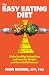 The Easy Eating Diet: Make ...