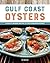 Gulf Coast Oysters by Irv Miller