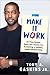Make It Work by Tony A. Gaskins Jr.