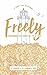 Freely: Transforming Lives ...