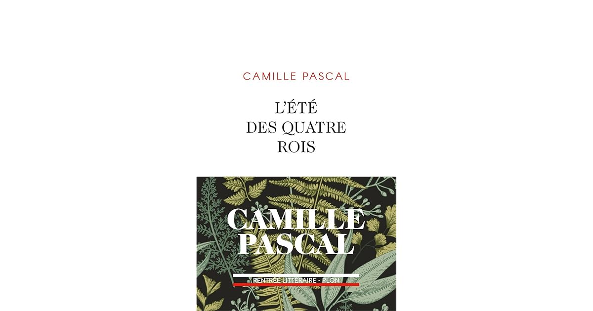 L'Été des quatre rois by Camille Pascal