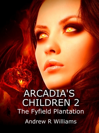 The Fyfield Plantation (Arcadia’s Children, #2)