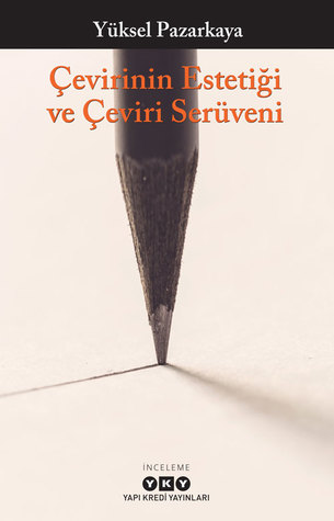 Çevirinin Estetiği ve Çeviri Serüveni (Paperback)