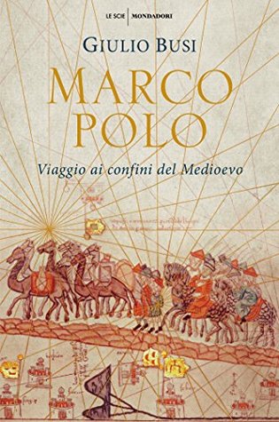 Marco Polo: Viaggio ai confini del Medioevo (Italian Edition)