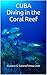 CUBA Diving in the Coral Reef by Gustavo G. Gotera