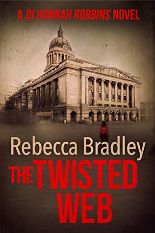 The Twisted Web (D.I. Hannah Robbins #4 - Rebecca Bradley