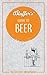 Bluffer's Guide To Beer (Bluffer's Guides)