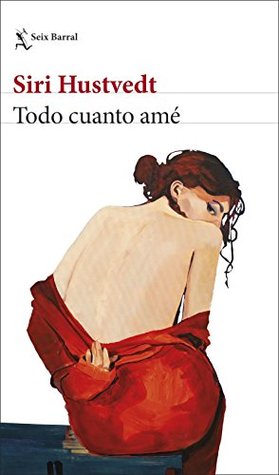 Todo cuanto amé (Biblioteca Formentor) (Spanish Edition)