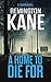 A Home To Die For by Remington Kane