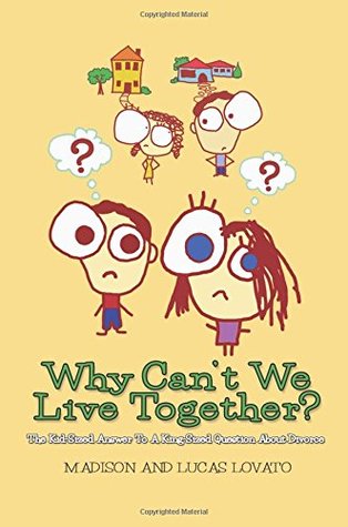 Why Can't We Live Together?: The Kid-Sized Answer To A King-Sized Question About Divorce (Paperback)