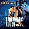 Barbarian's Touch by Ruby Dixon Barbarian's Touch by Ruby Dixon