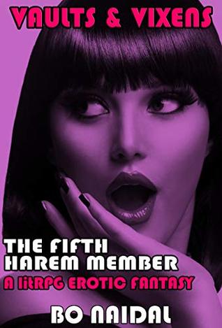 Vaults & Vixens 5: The Fifth Harem Member (A litRPG Fantasy Sex Story for Adults)