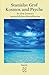 Kosmos und Psyche. An den Grenzen menschlichen Bewußtseins.