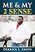 Me & My 2 Sense by Derrick Smith