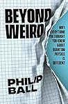 Beyond Weird: Why...