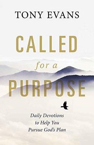 Called for a Purpose: Daily Devotions to Help You Pursue God's Plan (Kindle Edition)