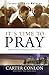 It's Time to Pray by Carter Conlon