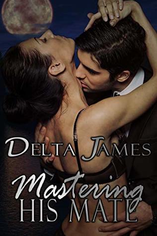 Mastering His Mate (Wayward Mates, #3)