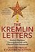 The Kremlin Letters: Stalin’s Wartime Correspondence with Churchill and Roosevelt