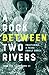 A Rock between Two Rivers: ...