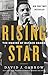Rising Star: The Making of Barack Obama – The Definitive Biography of the Formative Years and Forces Behind the 44th President