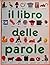 Il Libro Delle Parole - My First Book of Words [Italian] by Angela Wilkes