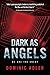 Dark as Angels: We Are the ...