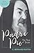 Padre Pio by C. Bernard Ruffin Padre Pio by C. Bernard Ruffin