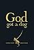 God Got a Dog