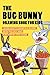 The Bug Bunny Drawing Book for Kids by Raphael Marino