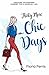 Thirty More Chic Days: Creating an inspired mindset for a magical life (Thirty Chic Days Book 2)