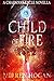 Child of Fire: A Chadandar ...