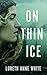 On Thin Ice: Melting the Ic...
