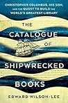 The Catalogue of Shipwrecked Books by Edward Wilson-Lee