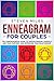 Enneagram For Couples: The Comprehensive Guide To Understanding Yourself And Your Partner, And Improving Your Relationship