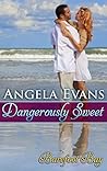 Dangerously Sweet (Barefoot Bay World / Dangerously Book 1) Dangerously Sweet (Barefoot Bay World / Dangerously Book 1)