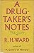 A Drug-Taker's Notes