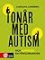 Tonår med autism och asperger - en föräldraguide by Carolina Lindberg