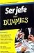 Ser jefe para dummies by Bob Nelson