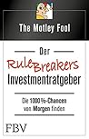 Der Rule Breakers-Investmentratgeber: Die 1000%-Chancen von Morgen finden (German Edition)