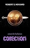 Conan the Barbarian by Robert E. Howard