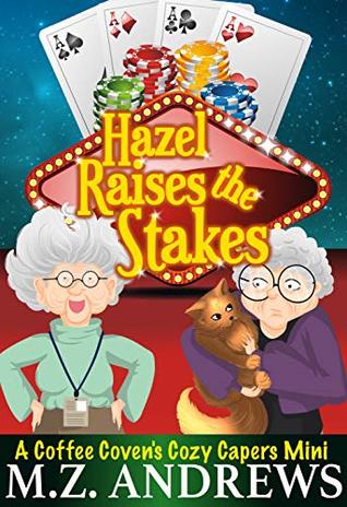 Hazel Raises the Stakes (The Coffee Coven's Capers, #1.5)