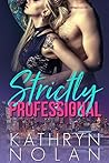 Strictly Professional by Kathryn  Nolan