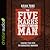 The Five Marks of a Man: Finding Your Path to Courageous Manhood