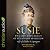 Susie: The Life and Legacy of Susannah Spurgeon, Wife of Charles H. Spurgeon