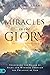 Miracles in the Glory: Unlo...