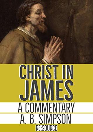 Christ in James: A Commentary