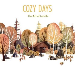 Cozy Days: The Art of Iraville (Hardcover)