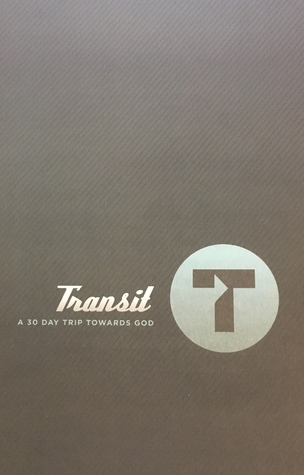Transit: A 30 Day Trip Towards God