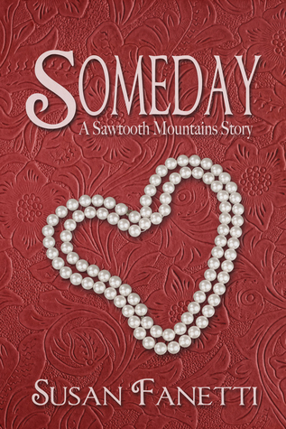 Someday (Sawtooth Mountains, #2)